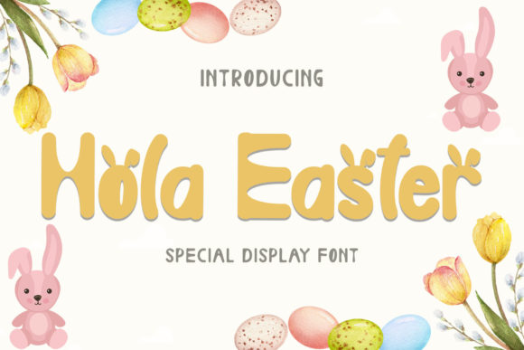 Hola Easter: A Friendly Display Font for Small Business Branding